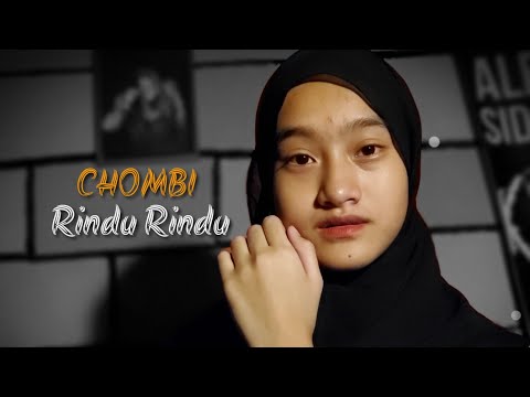 Chombi - Rindu Rindu