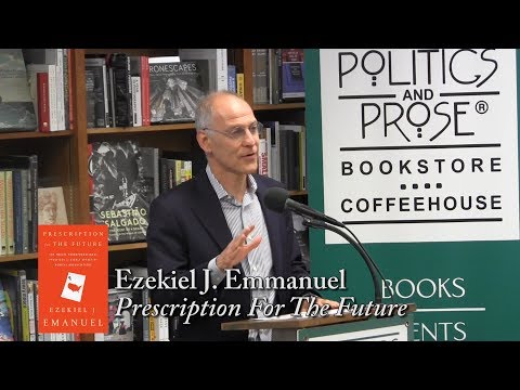 Ezekiel J. Emmanuel, "Prescription For The Future"