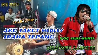 Download lagu AKU TAKUT medley IRAHA TEPANG / YUDI KUNTI VERSI BAJIDOR !! TAK TERDUGA CREEW SAMPE JOGED ???? mp3