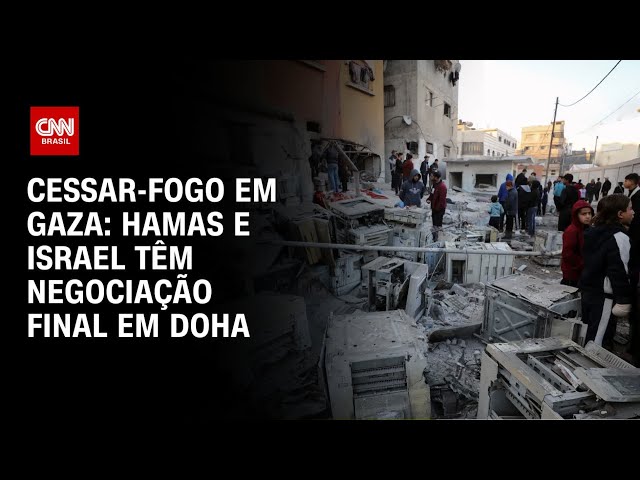 Cessar-fogo em Gaza: Hamas e Israel têm negociação final em Doha | BASTIDORES CNN