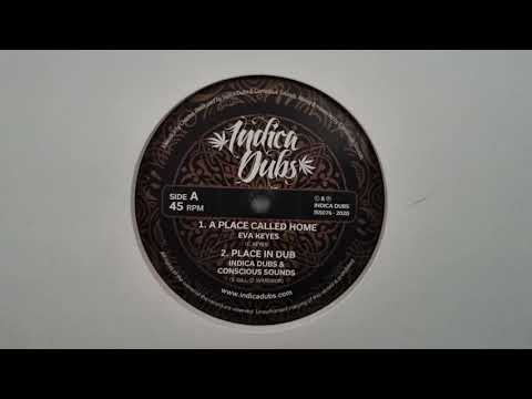 A Place Calles Home - Eva Keyes / Place in Dub - Indica Dubs & Conscious Sounds (Indica Dubs)