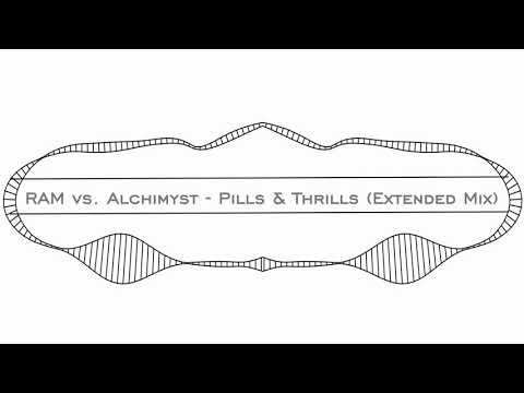 RAM vs- Alchimyst - Pills & Thrills (Extended Mix)
