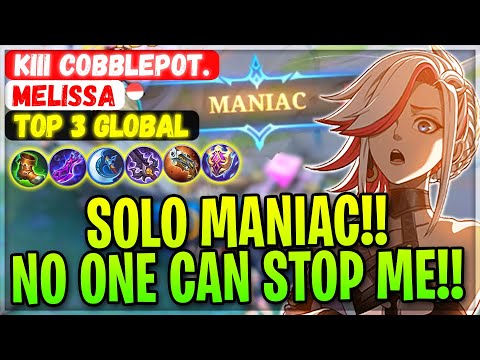 SOLO MANIAC!! No One Can Stop Me!! [ Top 3 Global Melissa ] Kiii Cobblepot. - Mobile Legends Build
