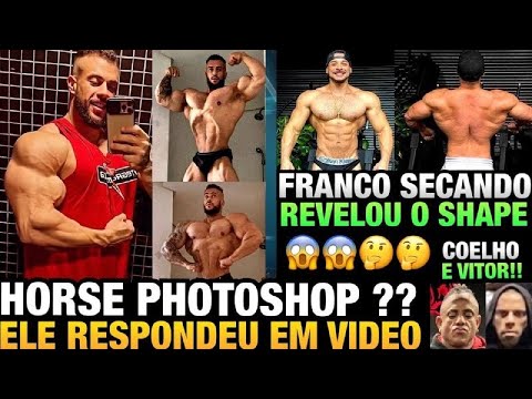HORSE FOI ACUSADO DE USAR PHOTOSHOP E RESPONDE - FRANCO SHAPE ATUAL - COELHO E VITOR LIMA INSANOS