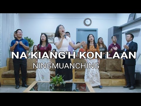 NA KIANG'H KON LAAN - Ningmuanching || Lyrics - Khamgoulian @KG.Lian Khaute .. Tune - T.Pumkhothang