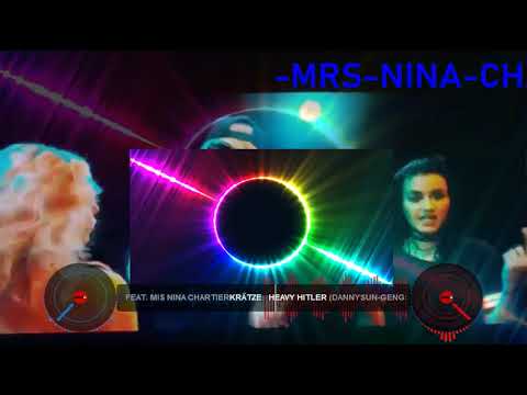 MRS NINA CHARTIER KRÄTZE HEAVY HITLER DANNYSUN GENGSTER OF PARADIS REMIX