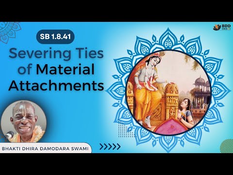 Severing Ties of Material Attachments | SB 1.8.41 | Bhakti Dhira Damodara Swami | Feb 15, 2025