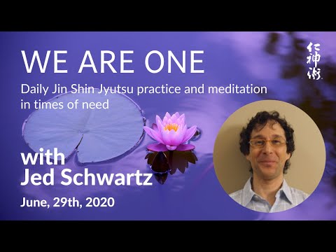 We are ONE: JSJ Practice and Meditation: SEL #11 and #25, with Jed Schwartz - June, 29th, 2020