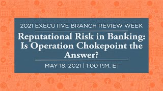 Click to play: Reputational Risk in Banking: Is Operation Chokepoint the Answer?