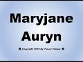 How To Pronounce Maryjane Auryn