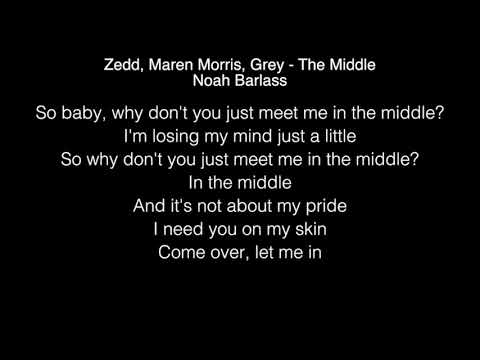 Noah Barlass -  The Middle Lyrics (Zedd, Maren Morris, Grey) The Four