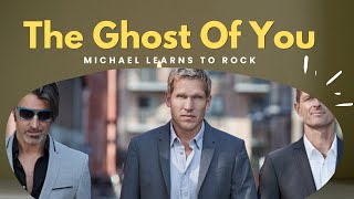 The Ghost Of You  - Michael Learns To Rock (2001)