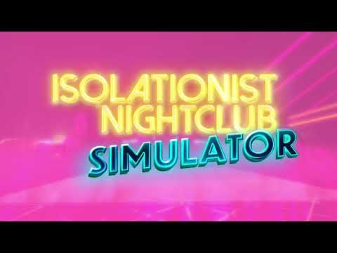 Isolationist Nightclub Simulator - Announcement Trailer