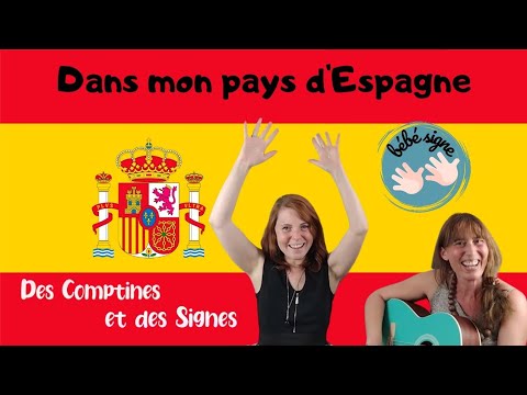 Dans mon pays d'Espagne 🇪🇦 Chanson pour enfants 🇪🇦 Bébé signe 👏 Des Comptines et des Signes👏