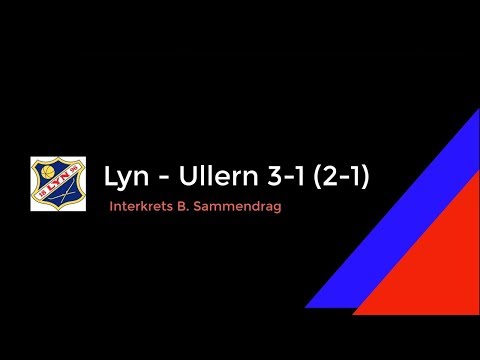 Lyn - Ullern 3-1 (2-1). Sammendrag G19 Interkrets B