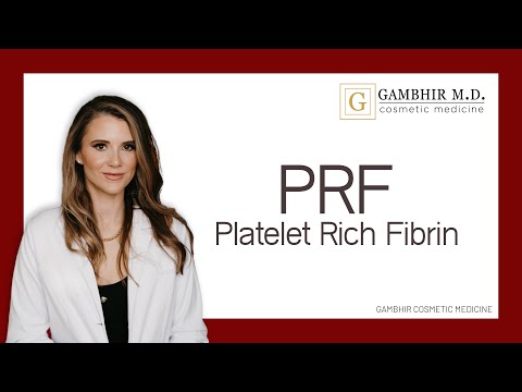 PRF - Platelet Rich Fibrin // Gambhir Cosmetic Medicine