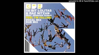 16 Bit Lolitas & Raz Nitzan ft. Jennifer Horne - Feel I'm Falling (Vocal Mix) HQ
