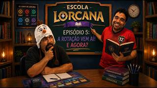Escola Lorcana - Aula 05: A rotação vem aí! E agora?
