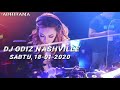 DJ ODIZ SABTU 18 JANUARI 2020 ( MALAM MINGGU ) FULL BASS TERBARU || DJ ODIZ NASHVILLE