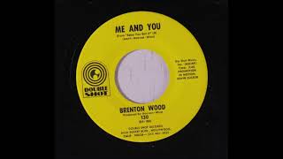 Me &amp; You - Brenton Wood