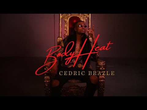 Cedric Brazle - Body Heat (Official Music Video)