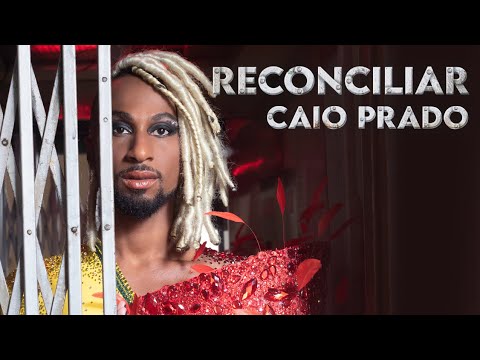 Caio Prado - Reconciliar (Clipe Oficial)