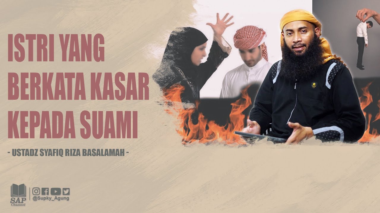 ISTRI YANG BERKATA KASAR KEPADA SUAMI | USTADZ SYAFIQ RIZA BASALAMAH