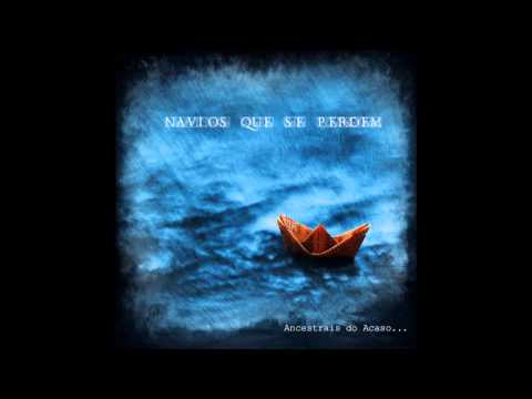 Navios Que Se Perdem - Ancestrais do Acaso