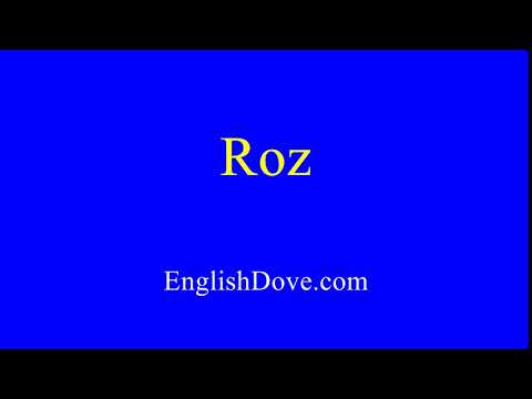 How to pronounce Roz in American English.