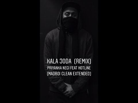 Kala Joda  (remix) - Priyanka Negi Feat  Hotline (MadBoi Clean Extended)