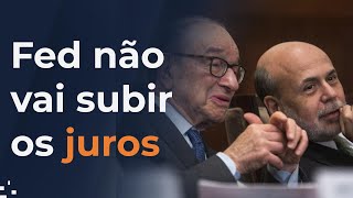 O Federal Reserve não vai subir os juros, apesar da inflação