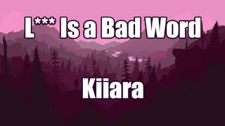 L*** Is a Bad Word - Kiiara | Lyrics 💓