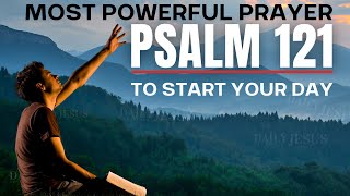 PSALM 121 | Most Powerful Prayer To Start Your Day (Daily Jesus Devotional)