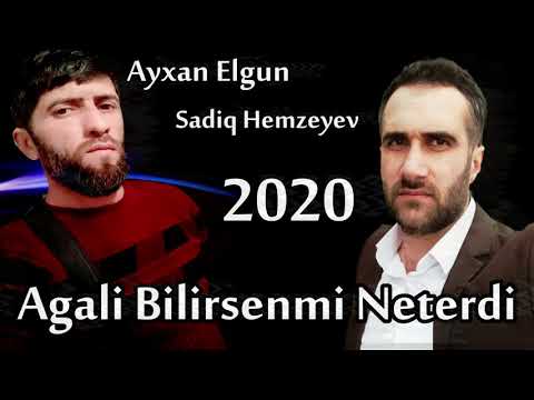 Sadiq Hemzeyev & Ayxan Elgun  - Agali bilirsenmi neterdi