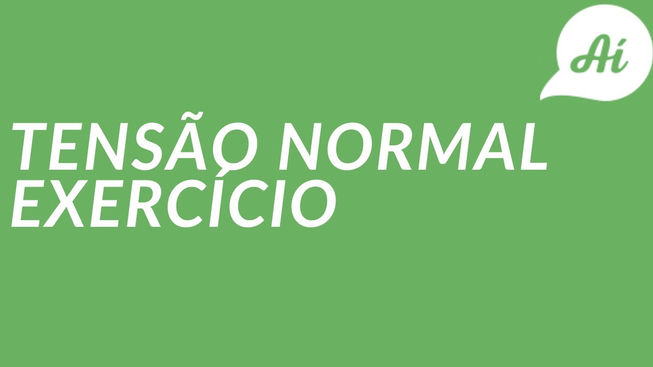 Tensão Normal Média | Resmat | Exercício