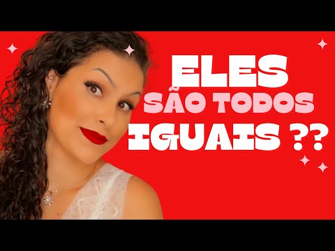 OS HOMENS SÃO TODOS IGUAIS?