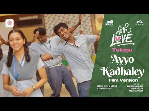 Ayyo Kadhaley -Telugu Video Song (Film Version) | With Love | Abishan Jeevinth |Anaswara|Sean Roldan