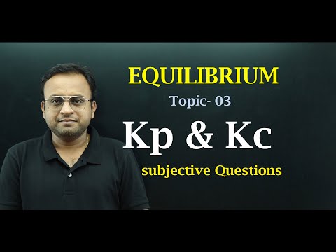 Equilibrium class 11/ kp and kc / Relation between Kp and Kc / subjective questions