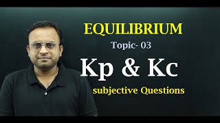 Equilibrium class 11/ kp and kc / Relation between Kp and Kc / subjective questions