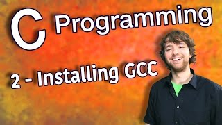 C Programming Tutorial 2 - Installing GCC