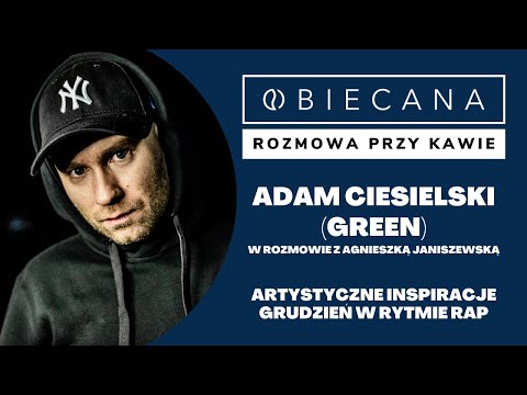 OBIECANA rozmowa przy kawie (odc. 6) - Adam Ciesielski (Green). Grudzień w rytmie rap.