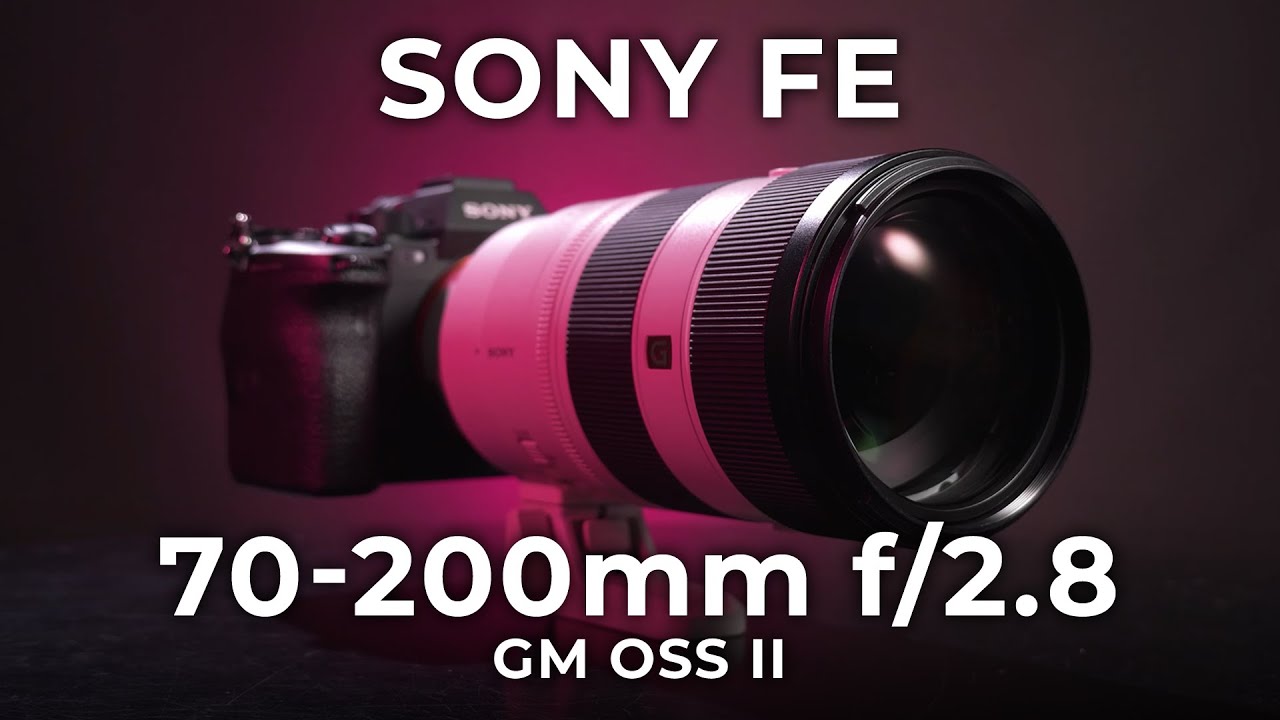 Sony FE 70-200mm f/2.8 GM OSS II Zoom Lens | Hands-on Review