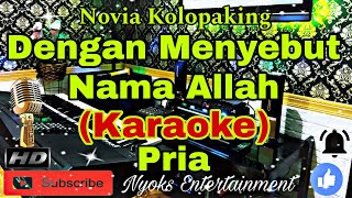 Download lagu DENGAN MENYEBUT NAMA ALLAH - Novia Kolopaking (Karaoke) Pop Religi || Nada Pria || CIS=DO mp3