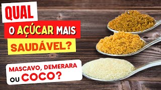 AÇÚCAR MASCAVO, DEMERARA ou de COCO? Qual é MELHOR?