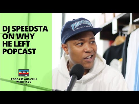 DJ Speedsta on Why He Left Popcast 📺 |Podcast and Chill with MacG|