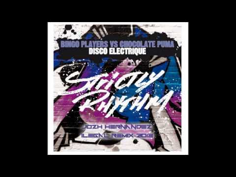 Bingo Players vs Chocolate Puma - Disco Electrique (Jozh Hernandez Ilegal Remix 2013)