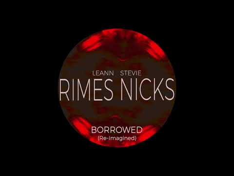 LeAnn Rimes & Stevie Nicks - Borrowed (Re-Imagined)