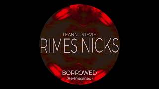 LeAnn Rimes &amp; Stevie Nicks - Borrowed (Re-Imagined)