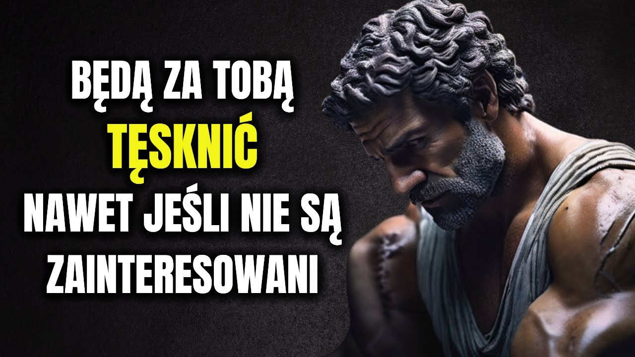 Jak Sprawić, by Tęsknili za Tobą Zasady Stoickie na Przyciąganie   Filozofia Stoicka