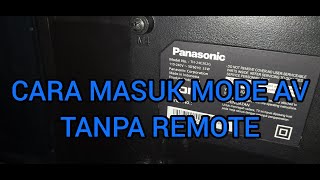 Download lagu HOW TO ENTER AV MODE WITHOUT A REMOTE. PANASONIC TV TH-24E302G mp3